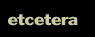 etcetera